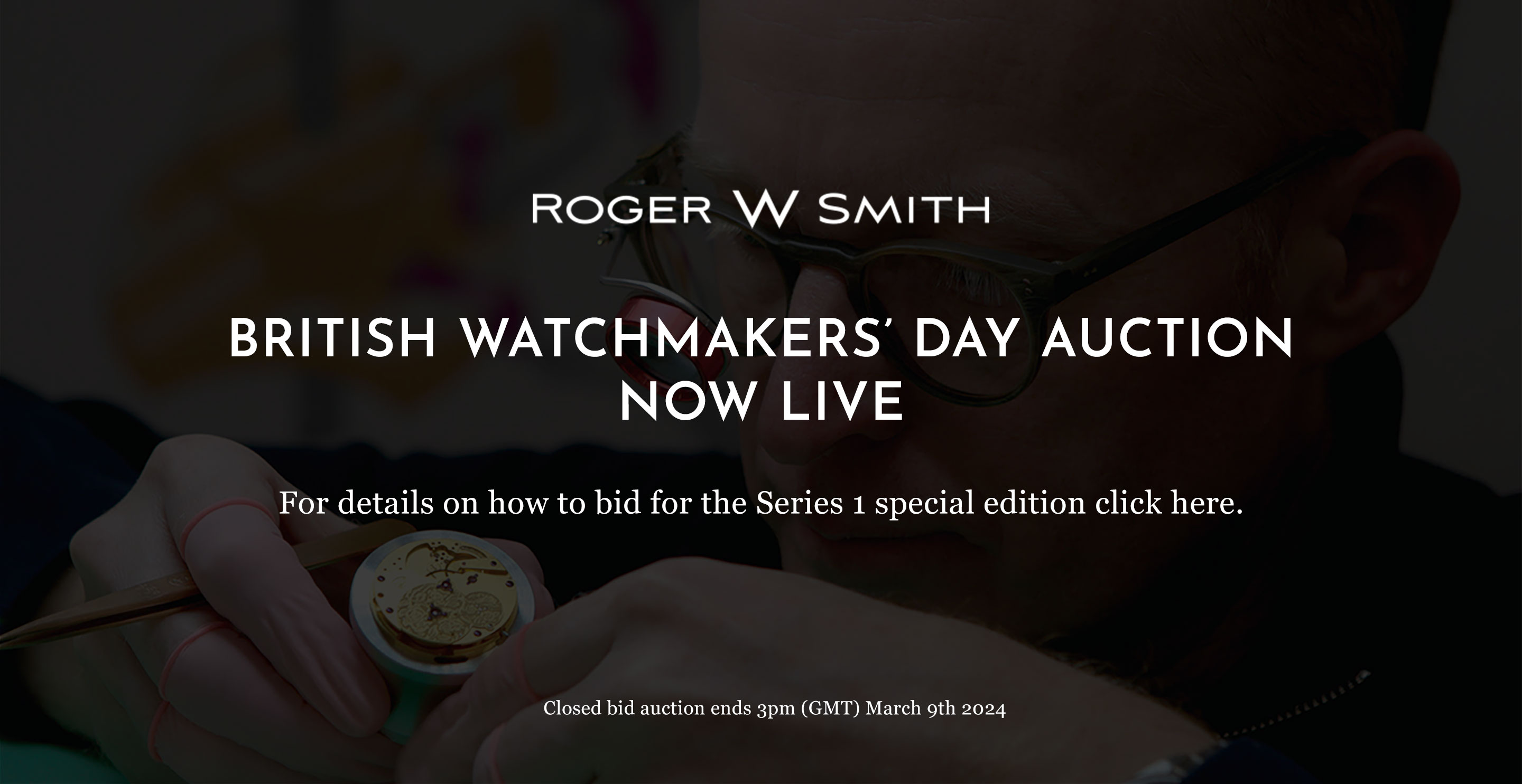 British Watchmakers Day AUCTION NOW LIVE - Closed bid auction ends 3pm (GMT) March 9th 2024 - For details on how to bid for the Series 1 special edition click here